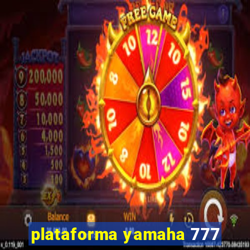 plataforma yamaha 777